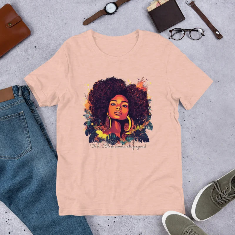 Fact: Black Women Are Gorgeous!" T-Shirt – Celebrate Beauty & Pride