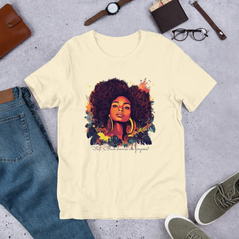 Fact: Black Women Are Gorgeous!" T-Shirt – Celebrate Beauty & Pride