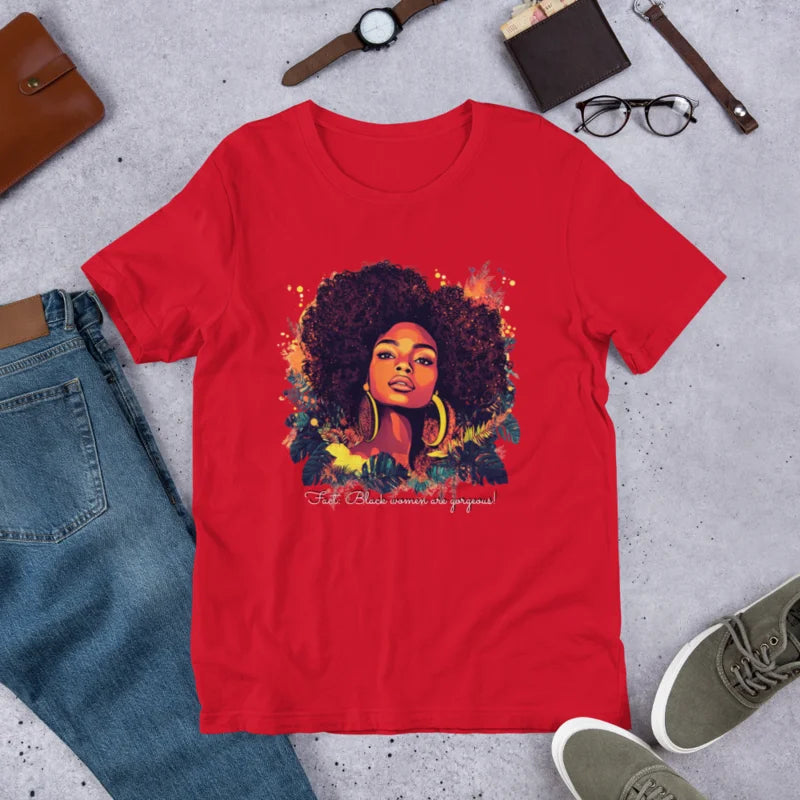 Fact: Black Women Are Gorgeous!" T-Shirt – Celebrate Beauty & Pride