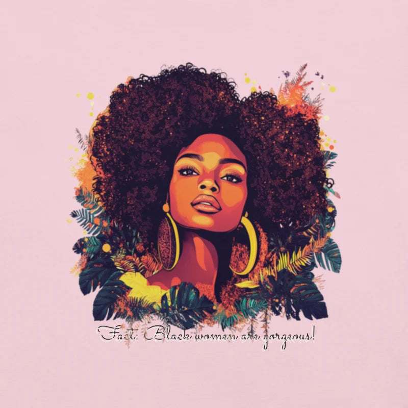 Fact: Black Women Are Gorgeous!" T-Shirt – Celebrate Beauty & Pride