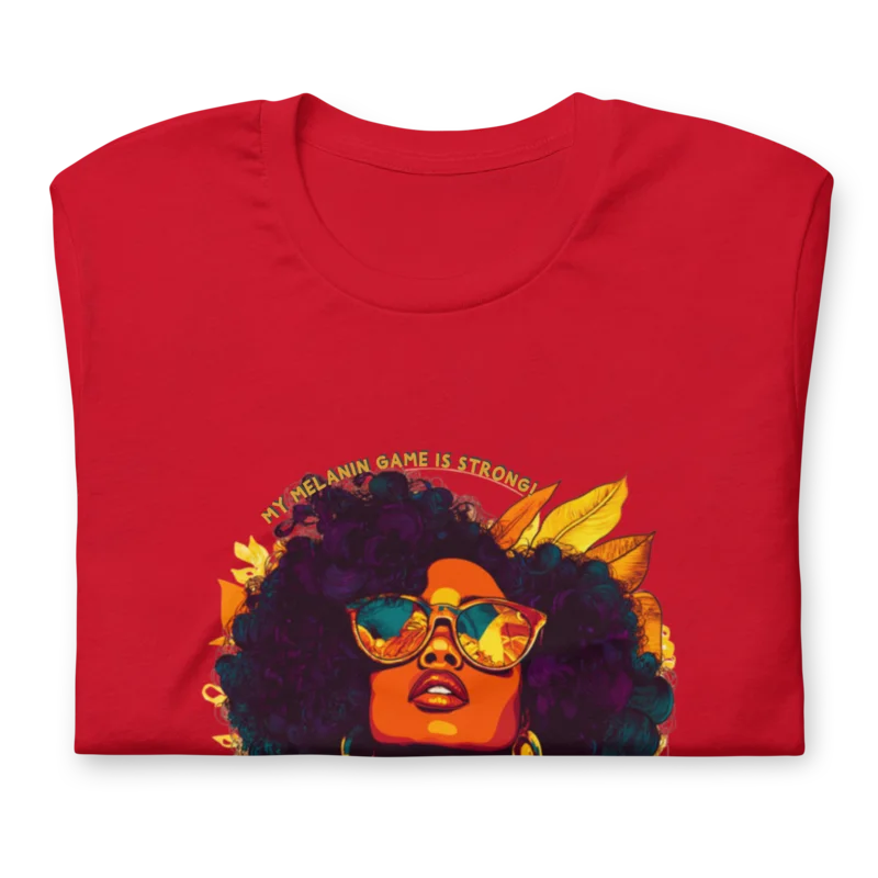 My Melanin Game Is Strong – Empowerment Tee