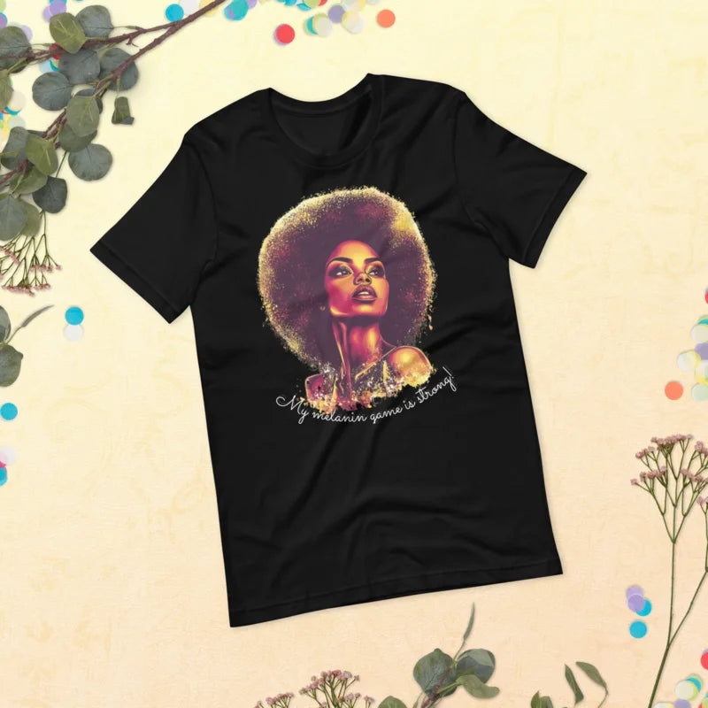 "My Melanin Game Is Strong" Tee for Confident Women